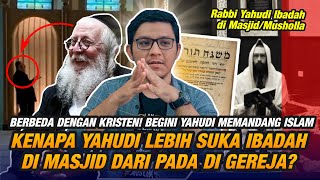 PENGAKUAN YAHUDI Islam Bukan Agama Penyembah Berhala amp Masjidnya Boleh Dipakai Buat Ibadah [upl. by Wilden]