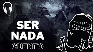 Cuentos para REFLEXIONAR  Adultos  SER NADA  Audiocuento  Voz Humana [upl. by Galatea597]