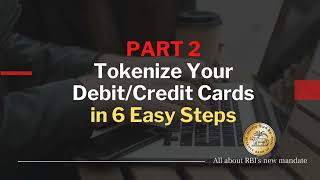 BIG NEWS for DebitCredit Card Users  How To Tokenize Your DebitCredit Cards in Just 6 Steps [upl. by Eimia]