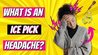 🟡 What Is An Ice Pick Headache [upl. by Sackville630]