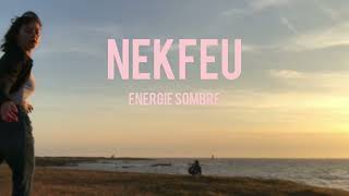 nekfeu  énergie sombre [upl. by Julie]