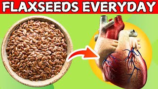 1 Spoonful Of Flaxseeds EVERY DAY Will Do THIS To Your Body [upl. by Dunc474]