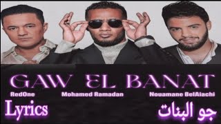 Mohamed Ramadan  RedOne  Nouamane Belaiachi  Gaw El Banat Lyrics [upl. by Diehl]