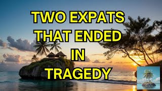 Two Expats That Ended In Tragedy  Philippines [upl. by Derfnam]