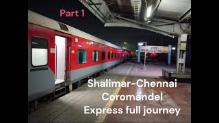 12841 ShalimarChennai Coromandel Express  Full journey  Ac 2 Tier  Part1 [upl. by Repip]