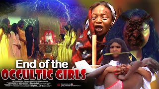 End Of The Occultic Girls  Nigerian Movies [upl. by Fanestil357]