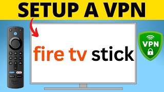 How to Setup a VPN on Amazon Fire TV Stick [upl. by Sudbury]