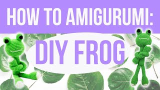 AMIGURUMI TUTORIAL DIY Frog from Darn Good Yarn [upl. by Thenna]