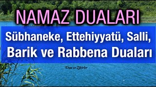 NAMAZ DUALARI  Sübhaneke Ettehiyyatü Salli Barik ve Rabbena Duaları [upl. by Yrohcaz251]