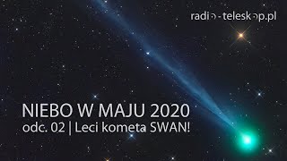 NIEBO W MAJU 2020  Leci kometa SWAN [upl. by Alage]