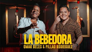 LA BEBEDORA  PILLAO RODRIGUEZ FT OMAR GELES  Video Oficial [upl. by Vinni]