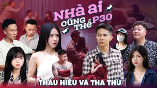 THẤU HIỂU VÀ THA THỨ  Nhà Ai Cũng Thế Phần 30  Phim Tình Cảm Gia Đình Hay Nhất Gãy TV [upl. by Legge]