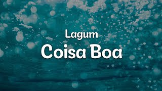 Lagum  Coisa Boa LetraLyrics  Official Music Video [upl. by Amilas28]