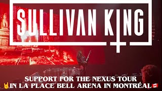 SULLIVAN KING 🎸 AT LA PLACE BELL ARENA SUPPORT FOR THE NEXUS TOUR IN MONTREAL🇨🇦 [upl. by Adamok]