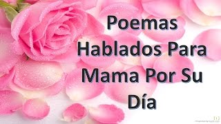 Poemas Hablados Para Mama 💕 POEMAS CORTOS  🎙🎙 [upl. by Llenyaj]