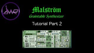 Malstrom Synthesizer Tutorial part 02 [upl. by Anelrats]