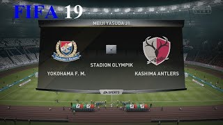 FIFA 19  Meiji Yasuda J1  Yokohama F M vs Kashima Antlers  Stadion Olympik [upl. by Ysiad359]