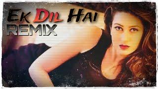 Ek Dil Hai Full Song REMIX Bollywood Old hit SongsPLAY [upl. by Shoshanna]