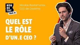 Quel est le rôle dune CEO  par Nicolas Bustamante CEO de Doctrine [upl. by Safko]