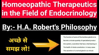 Homoeopathic Therapeutics In The Field Of Endocrinology  HA Roberts Philosophy [upl. by Graner141]