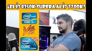 ¿El i3 8350k supera al i7 7700k al i7 6700k y al i5 7600k [upl. by Emolas125]