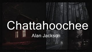 Alan Jackson  Chattahoochee  Music Orion [upl. by Benge632]