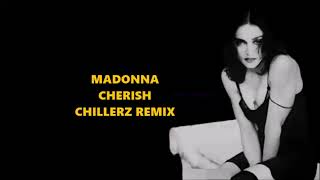 Madonna  Cherish  Chillerz Remix [upl. by Sharp]