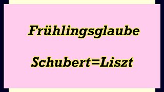 Frühlingsglaube ／SchubertLiszt 春の想い [upl. by Naehgem]