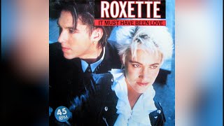 Roxette  It Must Have Been Love [upl. by Aklam]