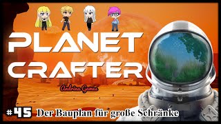 The Planet Crafter 45 Der Bauplan für große Schränke Deutsch german Gameplay [upl. by Reilamag]