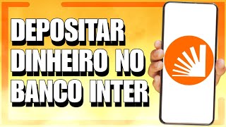 COMO DEPOSITAR DINHEIRO NO BANCO INTER TUTORIAL [upl. by Ettore]