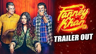 FANNEY KHAN Trailer Out  Anil Kapoor Aishwarya Rai Bachchan Rajkummar Rao [upl. by Naesar652]