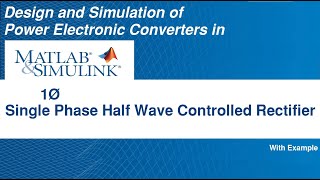 Single Phase Half Bridge Bridge Rectifier ACDC Converter in MATLABSimulink [upl. by Bauske]