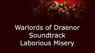 Warlords of Draenor Music  Laborious Misery [upl. by Lanie]