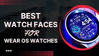 Best Watch Faces For Wear OS Watches Galaxy Watch 6 Galaxy Watch 5 Pixel Watch 2 Ticwatch Pro 5 [upl. by Lubbi]