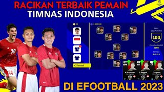 INILAH RACIKAN PEMAIN TIMNAS INDONESIA DI EFOOTBALL 2023 MOBILE [upl. by Tranquada]