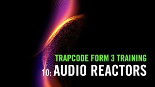 Trapcode Form 3 Training  10 Audio Reactors [upl. by Jenna]