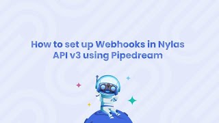 How to set up Webhooks in Nylas API v3 using Pipedream [upl. by Bendicty]