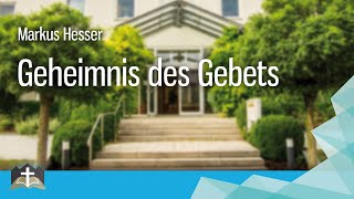 Markus Hesser  Geheimnis des Gebets [upl. by Rolecnahc361]