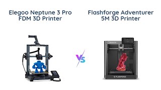 ELEGOO Neptune 3 Pro vs FLASHFORGE Adventurer 5M 🚀  3D Printer Comparison [upl. by Darnell]