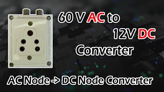 60V to 12V Volt Converter  AC Power Pass to DC converter for 12V DC Node [upl. by Ciredor]