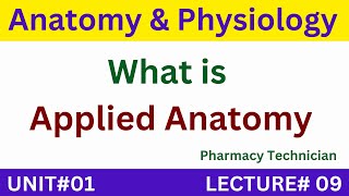 Definition of Applied Anatomy  Anatomy And Physiology  Pharmacy Technician [upl. by Hsakaa932]