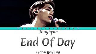 Jonghyun  종현   End Of Day  Lyrics  GER amp ENG SUB [upl. by Lars943]