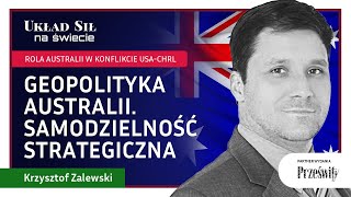 Geopolityka Australii Samodzielność strategiczna  Krzysztof Zalewski [upl. by Cohlette656]