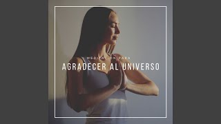 Meditación para Agradecer al Universo [upl. by Celinka929]