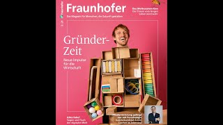 quotGründerZeitquot  Fraunhofer Das Magazin für Menschen die Zukunft gestalten 22021 [upl. by Ydwor]