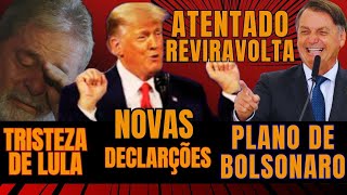 URGENTE ATENTADO GRAVE E A REVIRAVOLTA COM TRUMP LULA FAZ DECLARAÇÕES BOLSONARO ELEGÍVEL [upl. by Toille]