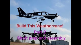 Weathervane Part2 Shaft preparation and assembly [upl. by Jarlathus655]