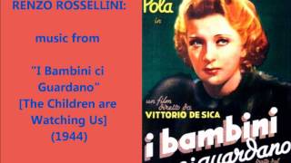 Renzo Rossellini music from quotI Bambini ci Guardanoquot 1944 [upl. by Thanh]