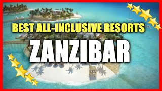 TOP 7 Best AllInclusive Resorts In ZANZIBAR TANZANIA  5 STAR LUXURY RESORTS ZANZIBAR NEW [upl. by Ysle]